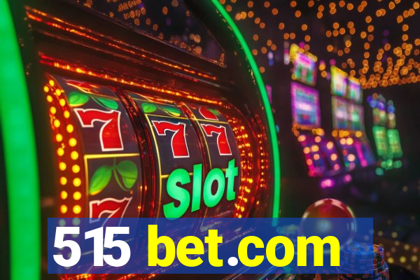 515 bet.com